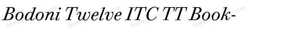Bodoni Twelve ITC TT Book字体转换 Bodoni Twelve ITC TT Book字体转换